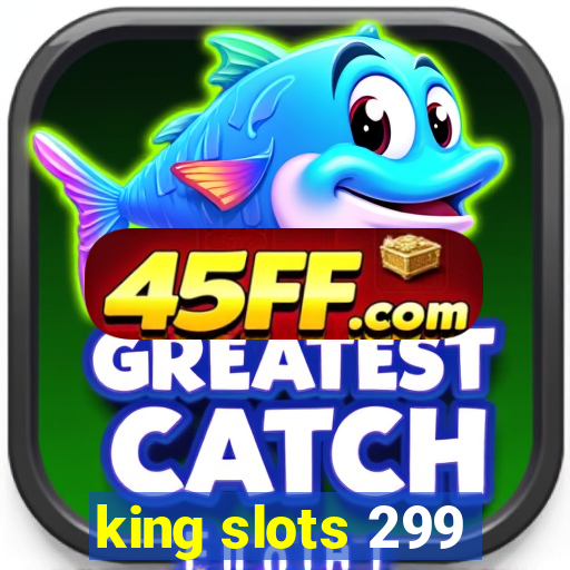 king slots 299